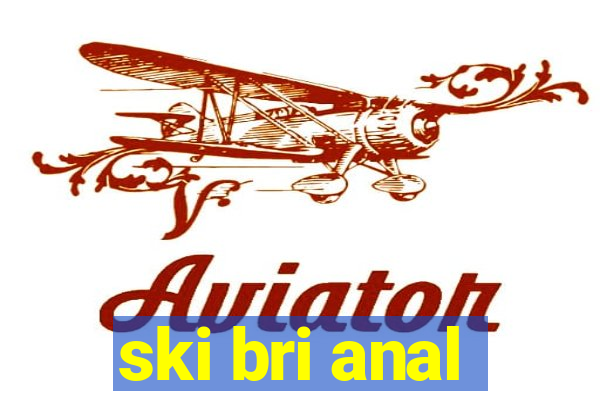 ski bri anal